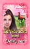 ZAŘÍKÁVAČKA KONÍ - VELKÝ SEN