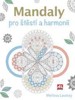 MANDALY PRO ŠTĚSTÍ A HARMONII