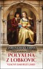 POLYXENA Z LOBKOVIC