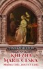 KNĚŽNA MARIE ČESKÁ - PŘIJÍMÁ ÚDĚL, DOUFÁ V LÁSKU