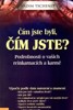 ČÍM JSTE BYLI, ČÍM JSTE?-PODROBNOSTI O VAŠICH REINKARNACÍCH