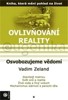 OVLIVŇOVÁNÍ REALITY X.-OSVOBOZUJEME VĚDOMÍ