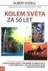 KOLEM SVĚTA ZA 50 LET-MÁ DOBRODRUŽSTVÍ VE VŠECH ZEMÍCH SVĚT