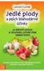 JEDLÉ PLODY A JEJICH BLAHODÁRNÉ ÚČINKY