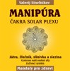 MANIPÚRA — ČAKRA SOLAR PLEXU-JÁTRA,ŽLUČNÍK,SLINIVKA A SLEZIN
