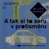 A TAK SI TO SERU V PROTISMĚRU - EPIGRAMY