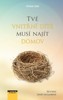 TVÉ VNITŘNÍ DÍTĚ MUSÍ NAJÍT DOMOV-KLÍČ K ŘEŠENÍ VŠECH PROBL.