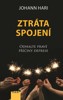ZTRÁTA SPOJENÍ - ODHALTE PRAVÉ PŘÍČINY DEPRESE