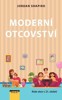 MODERNÍ OTCOVSTVÍ - ROLE OTCE V 21. STOLETÍ