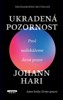 UKRADENÁ POZORNOST - PROČ NEDOKÁŽEME DÁVAT POZOR