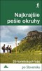 NAJKRAJŠIE PEŠIE OKRUHY-25 TURISTICKÝCH TRÁS PO SLOVENSKU
