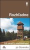 ROZHĽADNE-65 LOKALÍT S ROZHĹADŇAMI PO SLOVENSKU