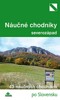 NÁUČNÉ CHODNÍKY SEVEROZÁPAD-43 NÁUČNÝCH CHODNÍKOV.SLOVENSKU