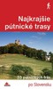 NAJKRAJŠIE PÚTNICKÉ TRASY-25 TURISTICKÝCH TRÁS PO SLOVENSKU