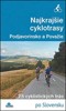 NAJKRAJŠIE CYKLOTRASY-PODJAVORINSKO A POVAŽIE-25 CYKLIS.TRÁS