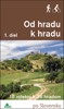OD HRADU K HRADU 1.DIEL-18 VÝLETOV K 36 HRADOM PO SLOVENSKU