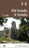 OD HRADU K HRADU 2.DIEL-20 VÝLETOV K 47 HRADOM PO SLOVENSKU