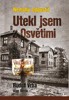 NEMOHU ODPUSTIT - UTEKL JSEM Z OSVĚTIMI