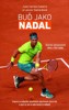 BUĎ JAKO NADAL