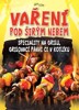 VAŘENÍ POD ŠIRÝM NEBEM -SPECIALITY NA GRILU, GRILOVACÍ PÁNVI