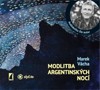 CD-MODLITBA ARGENTINSKÝCH NOCÍ (CDMP3, ČTE MAREK ORKO VÁCHA)