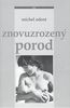 ZNOVUZROZENÝ POROD