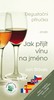 DEGUSTAČNÍ PŘÍRUČKA ANEB JAK PŘIJÍT VÍNU NA JMÉNO  2.VYD.