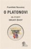O PLATONOVI - DÍL ČTVRTÝ  DRUHÝ ŽIVOT