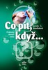 CO PÍT,KDYŽ...-PRAKTICKÝ DOMÁCÍ LÉKAŘ