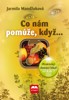 CO NÁM POMŮŽE, KDYŽ - PRAKTICKÝ DOMÁCÍ LÉKAŘ OD A DO Z