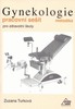 GYNEKOLOGIE-PRACOVNÍ SEŠIT-STUDENT  PRO ZDRAVOTNÍ ŠKOLY