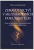 ZDRAVOTNICTVÍ V MEZINÁRODNÍCH DOKUMENTECH