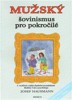 MUŽSKÝ ŠOVINISMUS PRO POKROČILÉ