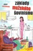 ZÁKLADY MUŽSKÉHO ŠOVINISMU
