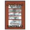 CVIČENÍ K POSÍLENÍ SMYSLŮ