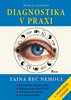 DIAGNOSTIKA V PRAXI -TAJNÁ ŘEČ NEMOCI