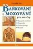 BAŇKOVÁNÍ A MOXOVÁNÍ PRO MASÉRY