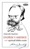 DVOŘÁK V AMERICE ANEB SPIRITUÁL BÍLÉHO MUŽE