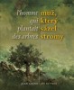 MUŽ, KTERÝ SÁZEL STROMY / L`HOMME QUI PLANTAIT DES ARBRES