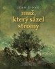 MUŽ, KTERÝ SÁZEL STROMY-VELKÉ VYDÁNÍ
