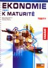 EKONOMIE NEJEN K MATURITĚ -TESTY +ZADÁNÍ