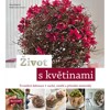 ŽIVOT S KVĚTINAMI - TRVANLIVÉ DEKORACE
