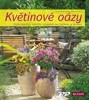 KVĚTINOVÉ OÁZY - NEJKRÁSNĚJŠÍ NÁVRHY VÝSADEB