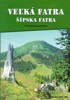 VELKÁ FATRA,ŠÍPSÁ FATRA - TURISTICKÝ PRŮVODCE