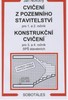 CVIČENÍ Z POZEM.STAVITEL.1,2/KONSTRUKČNÍ CVIČENÍ 3,4