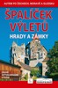 ŠPALÍČEK VÝLETŮ - HRADY A ZÁMKY / 2. VYD