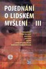 POJEDNÁNÍ O LIDSKÉM MYŠLENÍ III