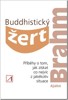 BUDDHISTICKÝ ŽERT - PŘÍBĚHY O TOM, JAK ZÍSKAT CO NEJVÍC...