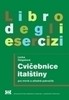 CVIČEBNICE ITALŠTINY PRO MÍRNĚ A STŘEDNĚ POKROČILÉ