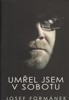 UMŘEL JSEM V SOBOTU